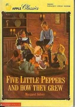 Five Little Peppers and How They Grew (Apple Classics)