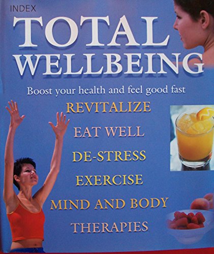 Total Wellbeing Boost Your Health and Feel Good Fast