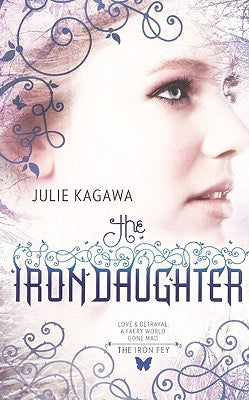 The Iron Daughter (Turtleback School & Library Binding Edition) (Iron Fey: Call of the Forgotten)