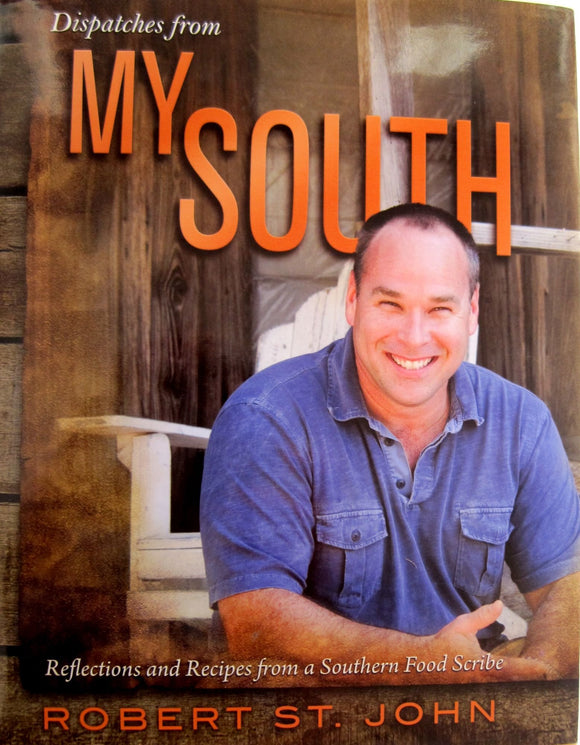 Dispatches from My South: Reflections and Recipes from a Southern Food Scribe