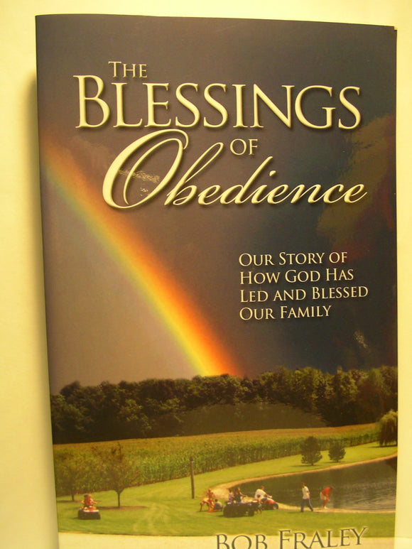 The Blessings of Obedience: Our Story of How God Has Led and Blessed Our Family