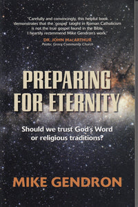 Preparing for Eternity: Should we trust God's Word or Religious Traditions