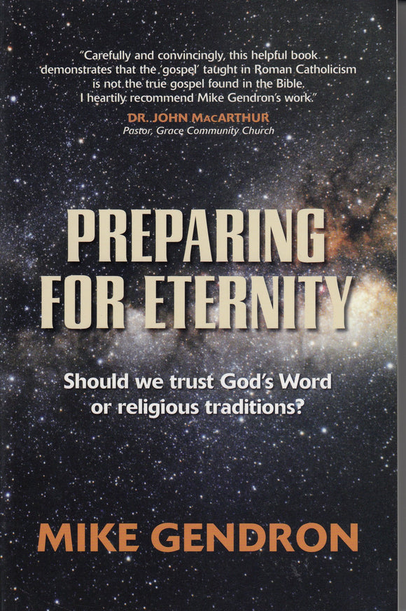 Preparing for Eternity: Should we trust God's Word or Religious Traditions