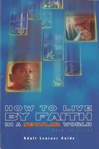 How to live by faith in a secular world: A study of the book of James (Adult January Bible study)