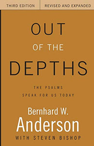 Out of the Depths: The Psalms Speak for Us Today