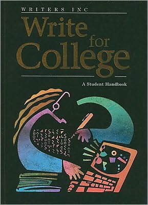 Writers Inc.: Write for College: Student Handbook, Grades 11-12