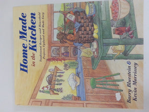 Home Made in the Kitchen: Traditional Recipes and Household Projects...