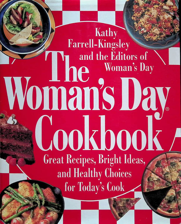 The Woman's Day Cookbook: Great Recipes, Bright Ideas, And Healthy Choices for Today's Cook