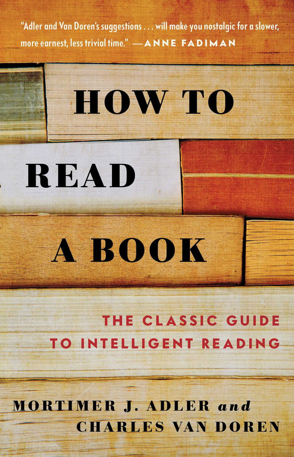 How to Read A Book: The Classic Guide to Intelligent Readings