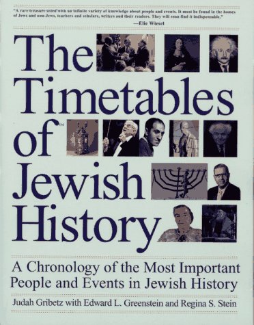 Timetables of Jewish History: A Chronology of the Most Important People and Events in Jewish History