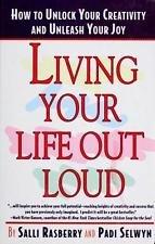 Living Your Life Out Loud: How to Unlock Your Creativity