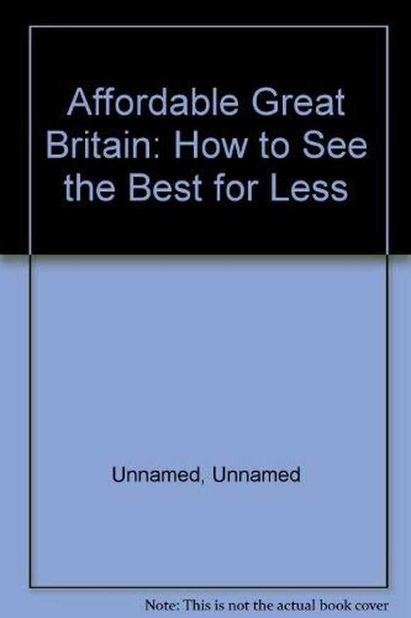 Affordable Great Britain: How to See the Best for Less