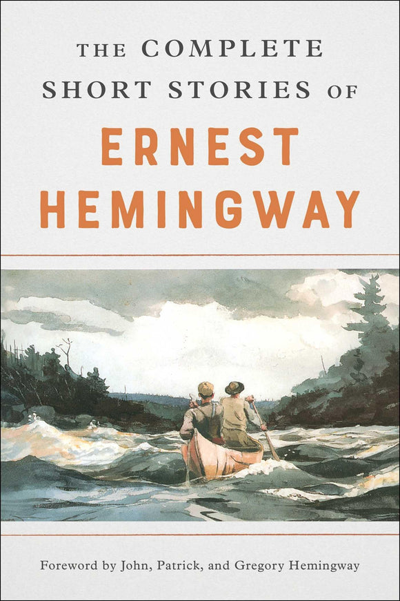 The Complete Short Stories Of Ernest Hemingway The Finca Vigia Edition
