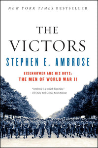 The Victors: Eisenhower and His Boys:The Men of World War II