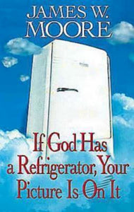 If God Has a Refrigerator, Your Picture is On It