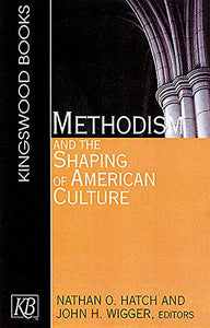 Methodism and the Shaping of American Culture