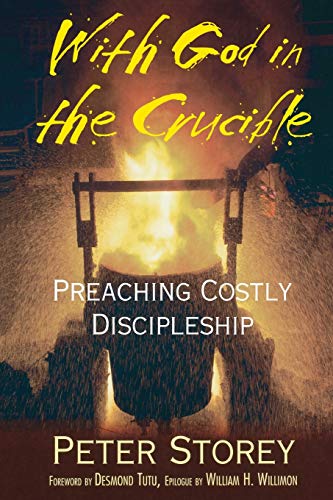 With God in the Crucible: Preaching Costly Discipleship