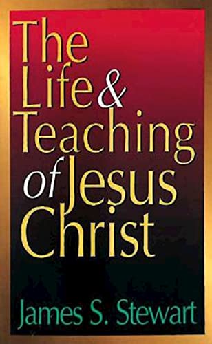 The Life & Teaching of Jesus Christ