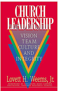 Church Leadership: Vision, Team, Culture, and Integrity