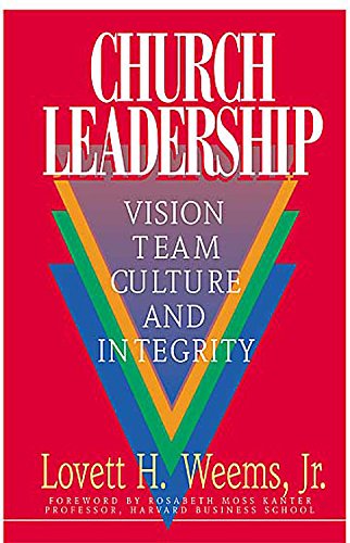 Church Leadership: Vision, Team, Culture, and Integrity