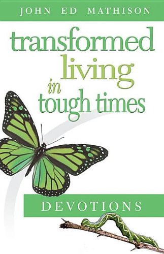 Transformed Living in Tough Times: Devotions