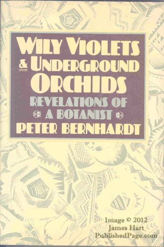 Wily Violets and Underground Orchids: Revelations of a Botanist