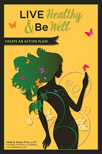 Live Healthy and Be Well: Create an Action Plan