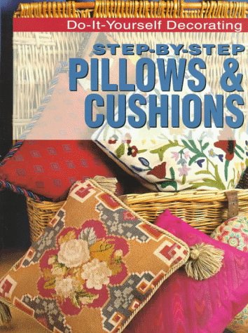 Step-By-Step Pillows & Cushions (Do-it-yourself Series)