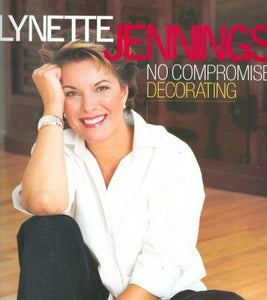 No Compromise Decorating by Lynette Jennings (2004-05-03)