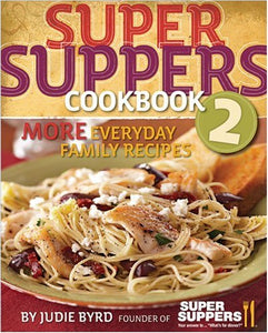 Super Suppers 2: More Everyday Family Recipes