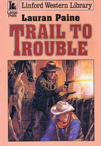 Trail To Trouble (LIN) (Linford Western Library)