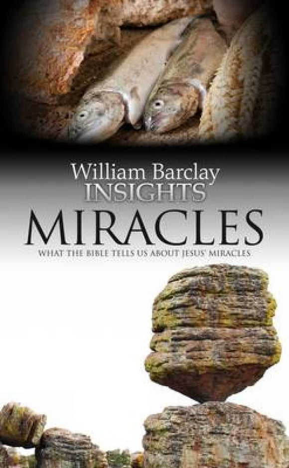 Miracles: What the Bible Tells Us About Jesus' Miracles (Insights)