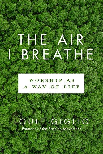 The Air I Breathe: Worship as a Way of Life