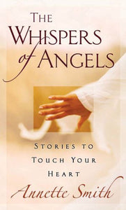 The Whispers of Angels: Stories to Touch Your Heart