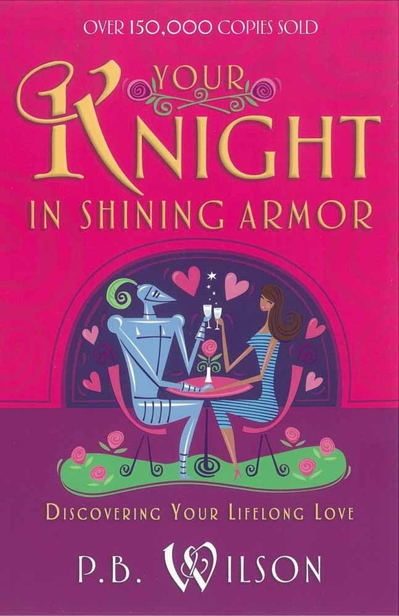 Your Knight in Shining Armor: Discovering Your Lifelong Love