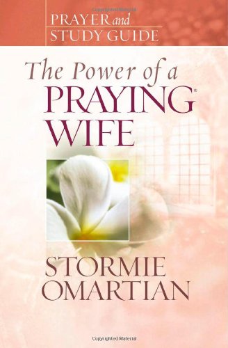 The Power of a Praying Wife Prayer and Study Guide