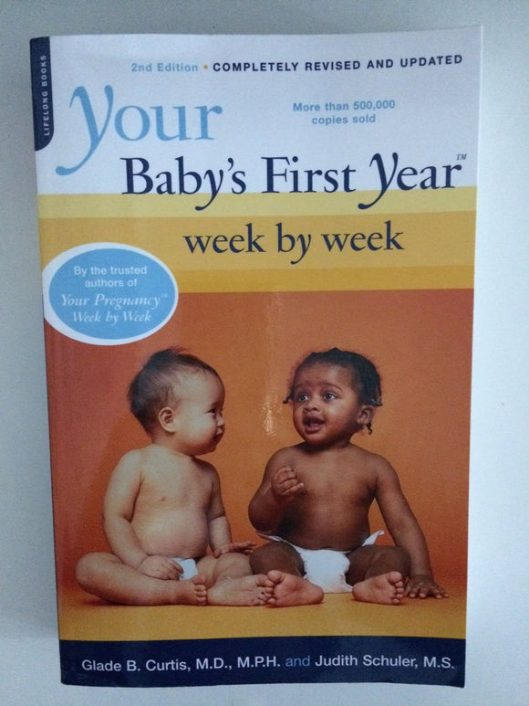 Your Baby's First Year: Week By Week (Your Pregnancy Series), Second Edition