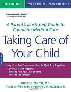 Taking Care of Your Child: A Parents Illustrated Guide to Complete Medical Care