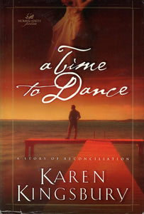 A Time to Dance (A Time to Dance Series #1) (Women of Faith Fiction)