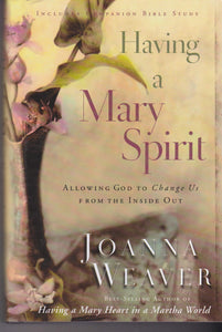 Having A Mary Spirit: Allowing God to Change Us from the Inside Out