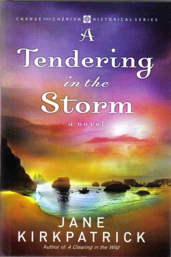 A Tendering in the Storm (Change and Cherish Historical Series #2)