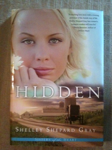 Hidden (Sisters of the Heart, Book 1) by Shelley Shepard Gray (2008-08-01)