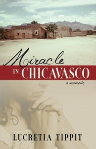 Miracle in Chicavasco: A Memoir