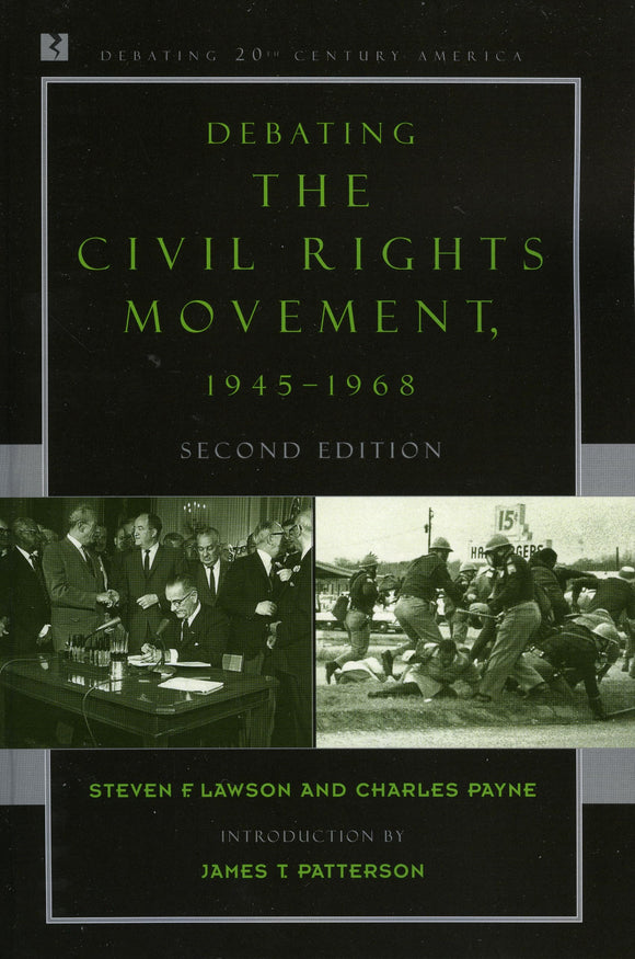 Debating the Civil Rights Movement, 1945–1968 (Debating Twentieth-Century America)