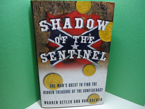 Shadow of the Sentinel: One Man's Quest to Find the Hidden Treasure of the Confederacy