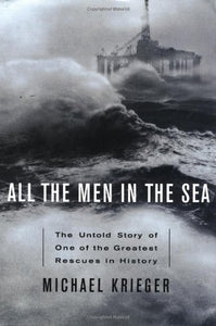 All the Men in the Sea: The Untold Story of One of the Greatest Rescues in History