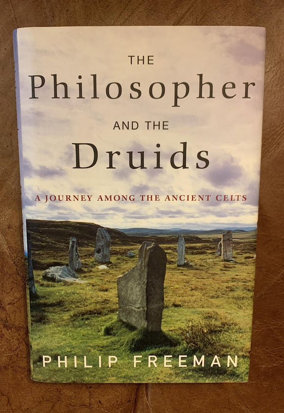 The Philosopher and the Druids: A Journey Among the Ancient Celts