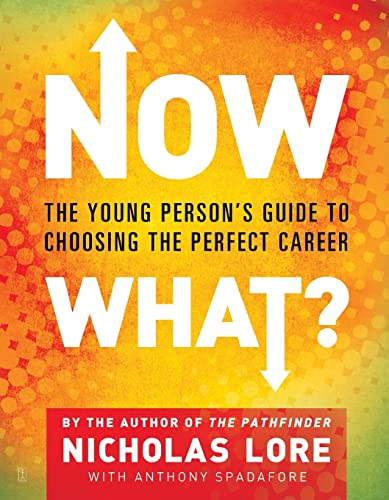 Now What?: The Young Person's Guide to Choosing the Perfect Career