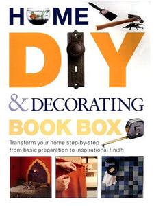 The Home DIY & Decorating Book Box: Transform Your Home Step-by-Step from Basic Preparation to Inspirational Finish