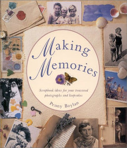 Making Memories: Scrapbook Ideas for Your Treasured Photographs and Keepsakes